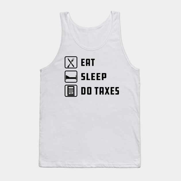 Accounting - Eat Sleep Do Taxes Tank Top by KC Happy Shop